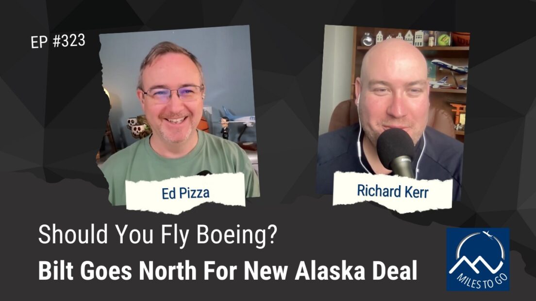 The image is a promotional graphic for a podcast episode. It features two men, each in their own frame. The man on the left is labeled "Ed Pizza" and is smiling, wearing glasses and a green shirt. The man on the right is labeled "Richard Kerr" and is speaking into a microphone, wearing a dark shirt. The text at the top left reads "EP #323." Below the images, the text reads "Should You Fly Boeing? Bilt Goes North For New Alaska Deal." In the bottom right corner, there is a logo with the text "Miles to Go" and an image of a mountain with an airplane flying over it.