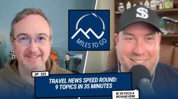The image is a promotional graphic for a podcast episode. It features two men, each in their own frame, with a logo in the center that reads "Miles to Go" with a stylized mountain and airplane design. The text on the image includes "Ep. 325" and "Travel News Speed Round: 9 Topics in 35 Minutes." At the bottom right, it says "w/ Ed Pizza & Richard Kerr." The man on the left is wearing glasses and a hoodie, while the man on the right is wearing a cap and speaking into a microphone. The background includes various items such as a basketball, figurines, and model airplanes.